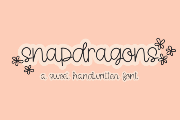 Snapdragons: The Handwritten Font That Feels Like a Hug